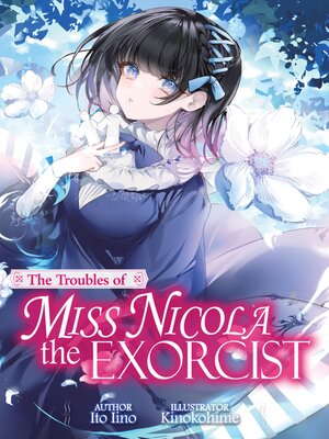 cover image of The Troubles of Miss Nicola the Exorcist, Volume 1